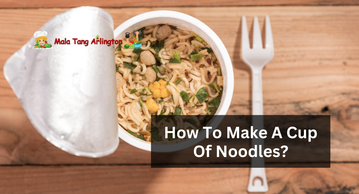 How To Make A Cup Of Noodles?